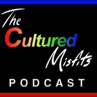 The Cultured Misfits Uncuffing Season EP #19