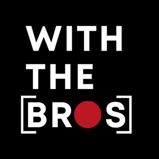 With The Bros Podcast