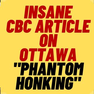 INSANE CBC Article On "Phantom Honking" Trauma
