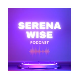 Serena Wise Podcast