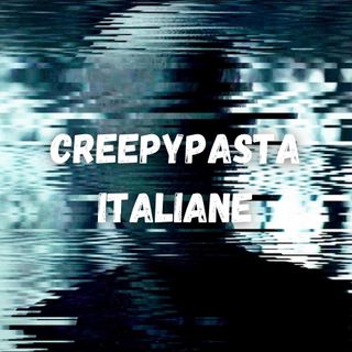 CreepyPasta ITALIANE