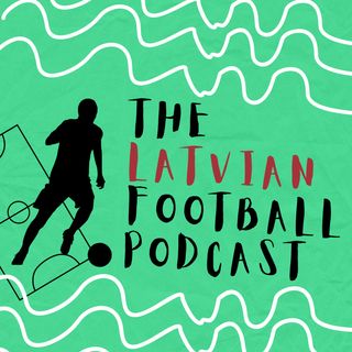 Latvian Football Podcast