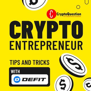 Crypto Entrepreneur - Tips and Tricks with DEFIT