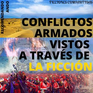 Recomendando Ando: Conflictos Armados vistos a través de la Ficción