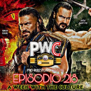 Pro Wrestling Culture #218 - A week with the Culture