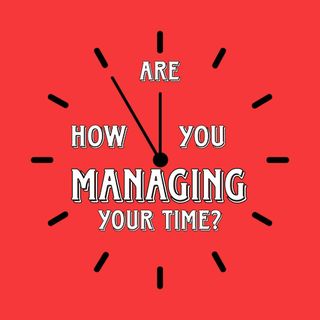 How Are You Managing Your Time?