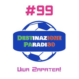 #99 - Viva Zapater!