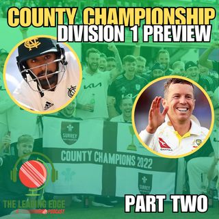 County Championship Division One Preview (2023)...Part Two