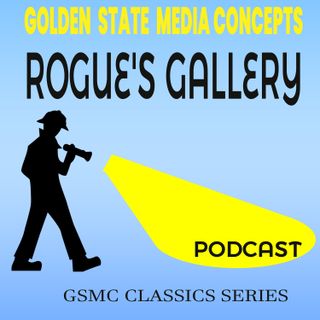 GSMC Classics: Rogue's Gallery Episode 24: Anson Leeds Is Dead
