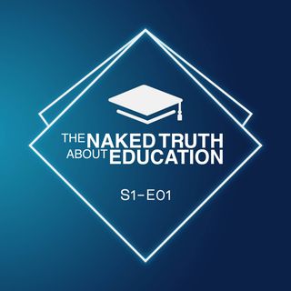 The Naked Truth about Education
