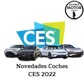Programa 1x21 Avance Motor Podcast.Hablemos de todas la novedades de Coches del CES 2022