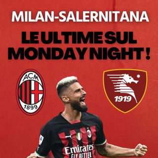 Le scelte per Milan-Salernitana, le richieste di Leao | Mattino Milan
