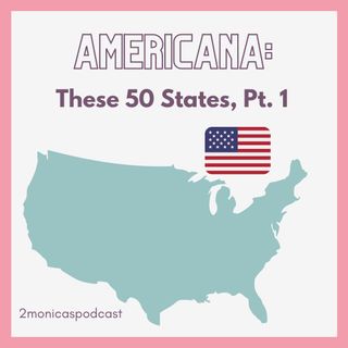 #21 AMERICANA SERIES: These 50 States Part 1