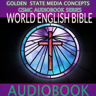 GSMC Audiobook Series: World English Bible Episode 57: Nehemiah Chapter 01-07
