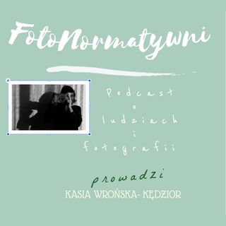 #12 "MOMF - Małe Objazdowe Muzeum Fotograficzne Karola Wilczyńskiego - rozmowa