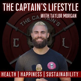 140: Optimal Health, Productivity & Masculine Energy: The Captain’s Lifestyle Program