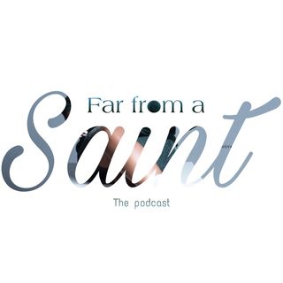 Far From A Saint