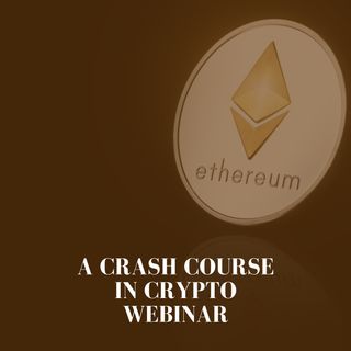 A Crash Course in Crypto Webinar  Episode_02
