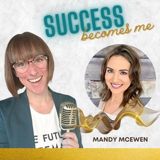 Mandy McEwen: Designing Your Life to Live Your Dreams NOW