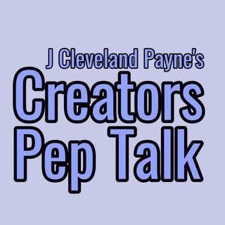 J Cleveland Payne's Creators Pep Talk