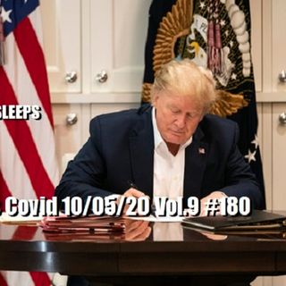 Trump Gets Covid 10/05/20 Vol.9 #180