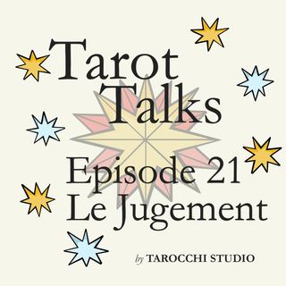 20.Le Iugement. The journey back home. Tarot Talks.