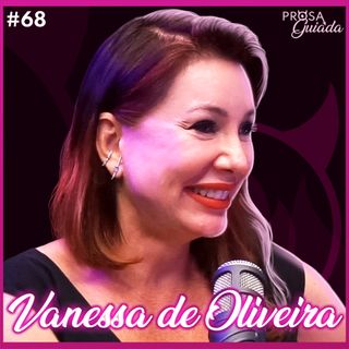 VANESSA DE OLIVEIRA - Prosa Guiada #68