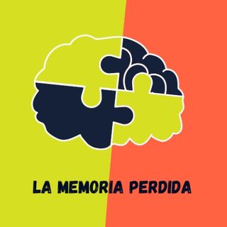 LA MEMORIA PERDIDA