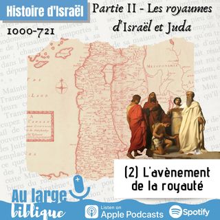 #259 Histoire d'Israël (2) L'avènement de la royauté, Saül et David