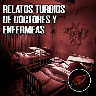 Experiencias turbias y paranormales de doctores y enfermeras en hospitales
