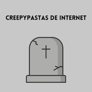 Creepypastas de internet