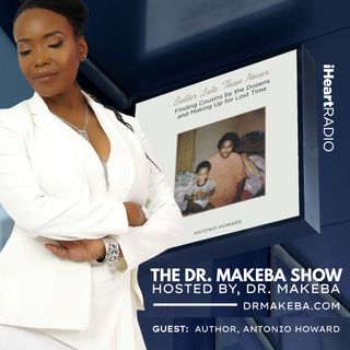 THE DR. MAKEBA SHOW, HOSTED BY DR. MAKEBA MORING (g: AUTHOR, ANTONIO HOWARD / PT 2)