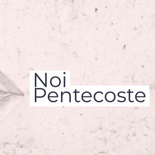 Noi Pentecoste