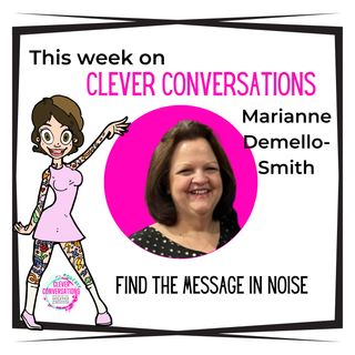 Find the Message in the Noise with guest Marianne