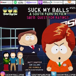 Suck My Balls #125 - S8E11 Quest for Ratings - "Lets Run Naked Through The Streets!"