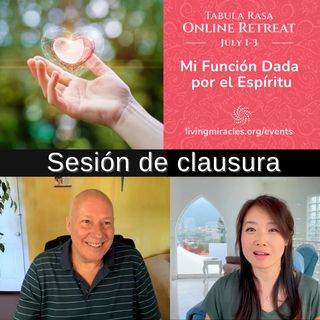 Sesión de clausura - Retiro en línea «Mi función dada por el Espíritu» con David Hoffmeister y Frances Xu
