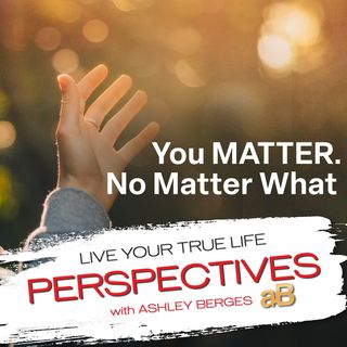 How to Realize Your Intrinsic Value and See that you do Matter. [Ep.721]