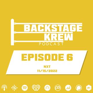 Episode 6 - NXT 11/15/22