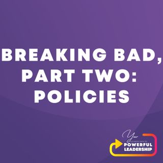 Episode 63: Breaking Bad, Part 2: Policies