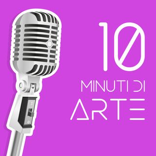 10 Minuti di Arte