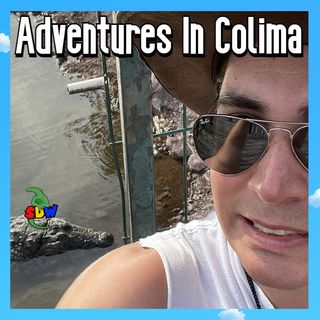Adventures In Colima