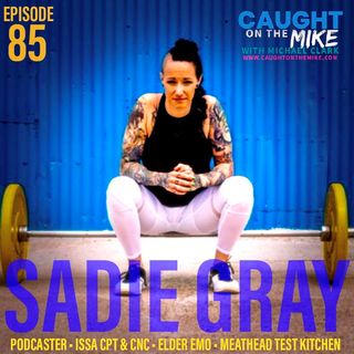 Episode 85- "Straight outta the kitchen" with Sadie Gray (Meathead Test Kitchen)