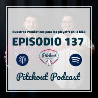 "Episodio 137: Nuestros Pronósticos para los playoffs en la MLB"