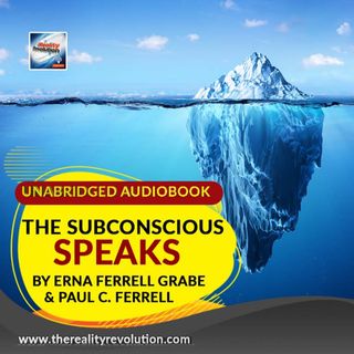 The Subconscious Speaks By Erna Ferrell Grabe and Paul C  Ferrell (Unabridged Audiobook)