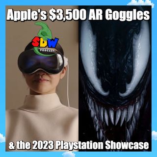 Apple's $3,500 AR Goggles & the 2023 Playstation Showcase