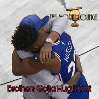 The Mogul Lounge Episode 219: Brothers Gotta Hug It Out