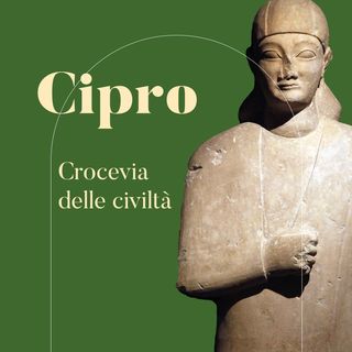 Cipro Crocevia delle Civiltà - Musei Reali Torino - Elisa Panero