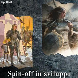 Tutti gli spin-off di Game of Thrones in sviluppo - Episodio #53