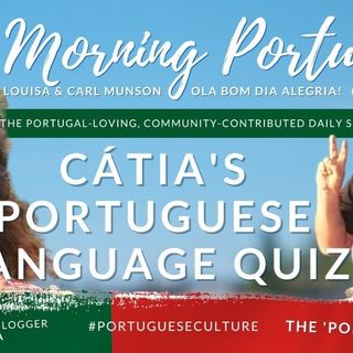 Cátia's Portuguese Language Quiz & The 'Portugeeza' on Good Morning Portugal!