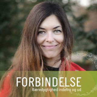 #6 Camilla Bruun: Indre bæredygtighed & følelser
